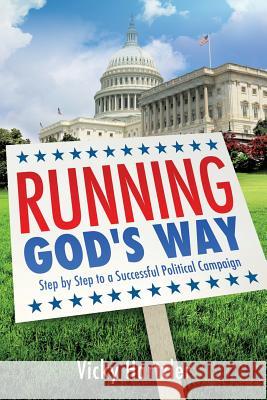 Running God's Way Vicky Hartzler 9781498452922 Xulon Press