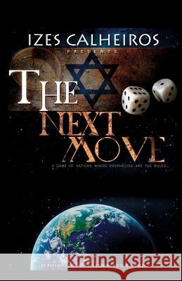 The Next Move Izes Calheiros 9781498453745 Xulon Press