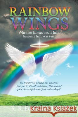 Rainbow Wings R R Ford, C T Ford 9781498453899 Xulon Press