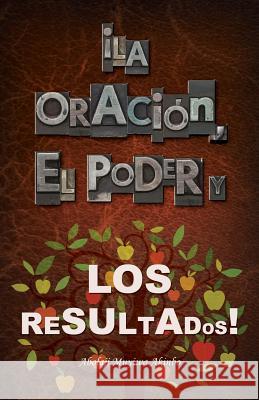 ¡La Oración, El Poder Y Los Resultados! Por Abolaji Muyiwa Akinbo 9781498453929 Xulon Press