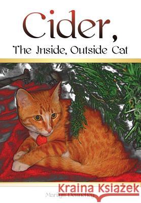 Cider, The Inside, Outside Cat Marilyn Dennehey 9781498454414 Xulon Press