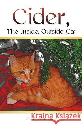 Cider, The Inside, Outside Cat Marilyn Dennehey 9781498454421 Xulon Press