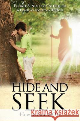 Hide and Seek Elijah a Adeoye, Jonathan Robertson 9781498454520