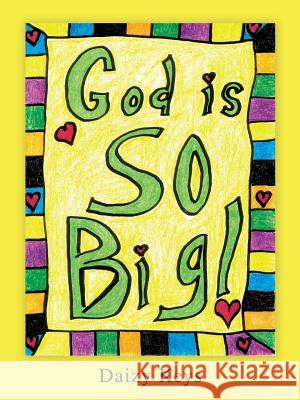 God is SO Big! Daizy Keys 9781498455237 Xulon Press