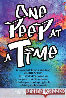 One Peep at a Time Jacki Lynne Dirksmeyer 9781498455992 Xulon Press