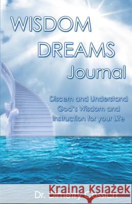 Wisdom Dreams Journal Dr Dimetry Cossich 9781498457361