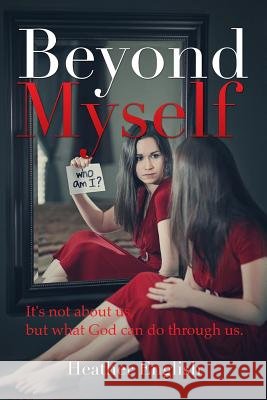 Beyond Myself Heather English 9781498457477