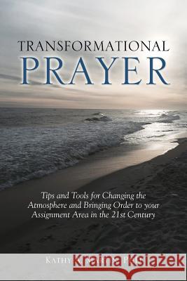 Transformational Prayer Kathy A Martin, PhD 9781498458115