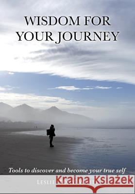 Wisdom for Your Journey Leslie 'Tony' White 9781498458610 Xulon Press