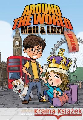 Around The World with Matt and Lizzy - England Julie C Beemer 9781498458825 Xulon Press