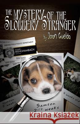 Mystery of the Slobbery Stranger Joan Guelda 9781498459815 Xulon Press