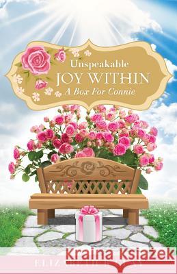 Unspeakable Joy Within Elizabeth R Clay 9781498460729