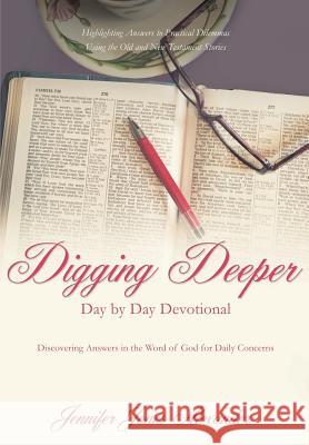 Digging Deeper Day by Day Devotional Jennifer Jones Alexander 9781498460880 Xulon Press