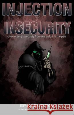 Injection of Insecurity Eric Burton 9781498460903 Xulon Press