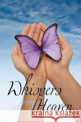 Whispers from Heaven Lynn Shane 9781498461108