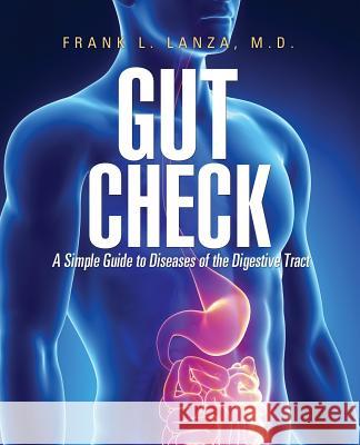 Gut Check Frank L Lanza, M D 9781498461245 Xulon Press