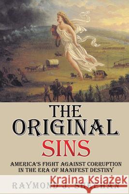 The Original Sins Raymond J Sheehan 9781498461917 Xulon Press