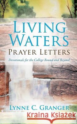 Living Waters Prayer Letters Lynne C Granger 9781498462181 Xulon Press