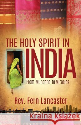 The Holy Spirit in India REV Fern Lancaster 9781498462624 Xulon Press