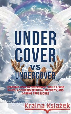 Under Cover vs Undercover Pastor L F Townsend, Sr 9781498463966 Xulon Press