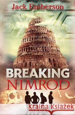 Breaking Nimrod Jack Emberson 9781498465182 Xulon Press