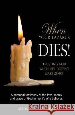 When Your Lazarus Dies!  9781498465328 Xulon Press