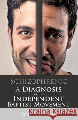 Schizophrenic Tom Brennan (Chief (Ret.), Waterbury (CT) Fire Department and Technical Editor, Fire Engineering) 9781498465489 Xulon Press