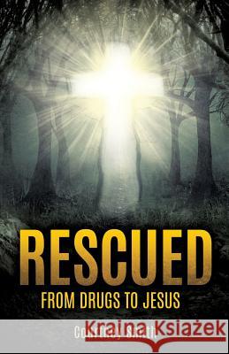 Rescued Courtney Smith 9781498465618 Xulon Press