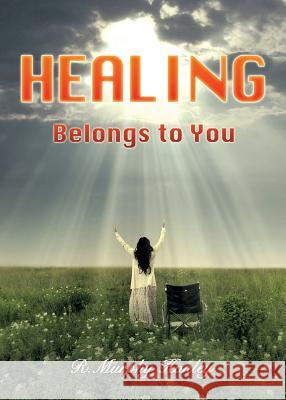 Healing Belongs to You R Murphy Hanley 9781498466523 Xulon Press