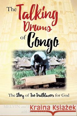 The Talking Drums of Congo Melvin Jorgenson, Eleanor Jorgenson, Kim Halberg 9781498466752