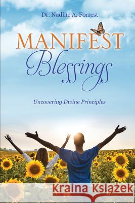 Manifest Blessings Dr Nadine A Forrest 9781498467094 Xulon Press