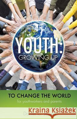 Youth: Growing Up Daniel C Jessen 9781498469197 Xulon Press