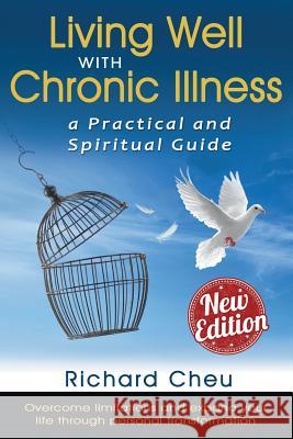 Living Well with Chronic Illness Richard Cheu 9781498469753 Xulon Press