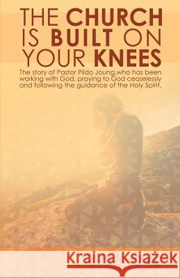 The Church Is Built On Your Knees Joung, Eunsoo Kim 9781498470070