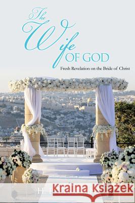 The Wife of God H Pitts Evans 9781498471510 Xulon Press