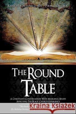 The Round Table Rahsaan A Armand, Tyran T Laws 9781498472173 Xulon Press