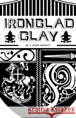 Ironclad Clay Mark Wright 9781498472388 Xulon Press