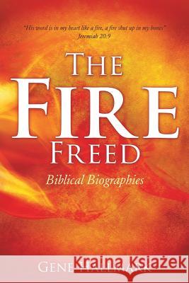 The Fire Freed Gene Hallmark 9781498472746