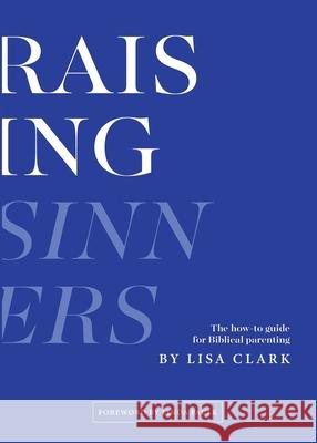 Raising Sinners Lisa Clark 9781498474078 Xulon Press