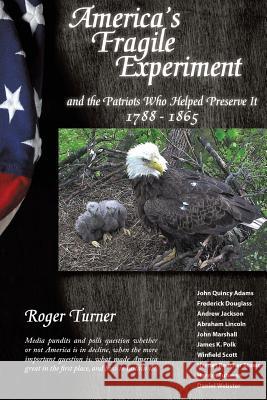 America's Fragile Experiment Roger Turner 9781498476256