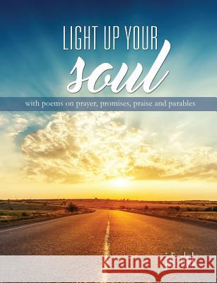 Light Up Your Soul Julie Clark (University of Glasgow UK) 9781498476508 Xulon Press