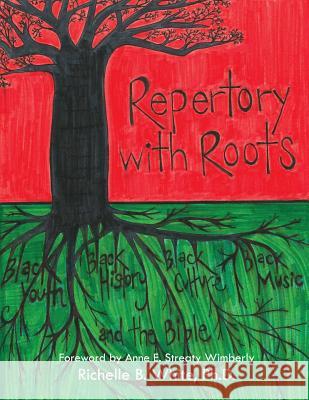 Repertory with Roots Richelle B White, PH D 9781498476645 Xulon Press