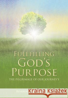 Fullfilling God's Purpose Reverend Dan Emmett, Sr 9781498477383 Xulon Press