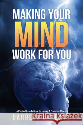 Making Your Mind Work For You Darrell L Peavy 9781498477932