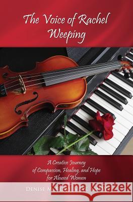 The Voice of Rachel Weeping Denise M Rowe Msw Lmsw 9781498478151 Xulon Press