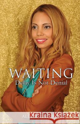 Waiting Aleida Ramirez 9781498479004 Xulon Press