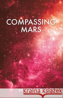 Compassing Mars Richard Strawn 9781498479219 Xulon Press