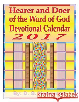Hearer and Doer of the Word of God Devotional Calendar 2017 D S Honeycutt 9781498480604 Xulon Press