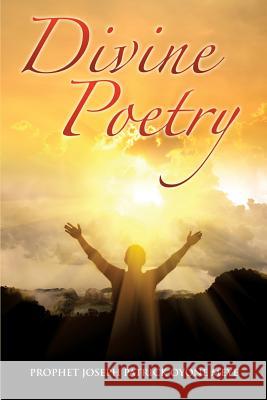 Divine Poetry Prophet Joseph Patrick Oyone Meye 9781498481281 Xulon Press
