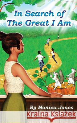 In Search of the Great I Am Monica Jones, Gary Donald Sánchez 9781498481564
